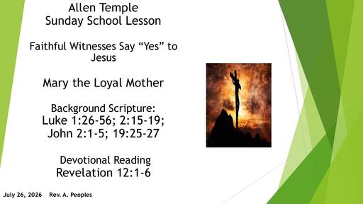 Sunday, July 26, 2026 Faithful Witnesses Say “Yes” to Jesus - Mary the Loyal Mother (Rev. Annette Carter-Peoples)