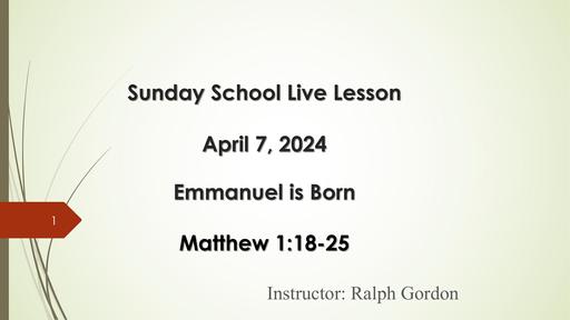 Sunday, April 7, 2024 - Brother Ralph Gordon - Emmanuel is Born