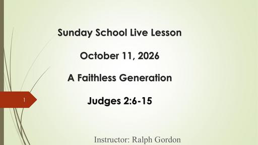 Sunday, October 11, 2026 - A Faithless Generation (Bro. Ralph Gordon)
