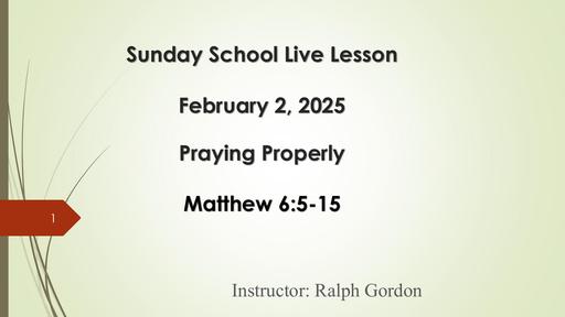 Sunday, February 2, 2025 - Brother Ralph Gordon - Praying Properly