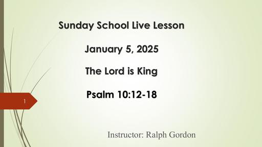 Sunday, January 5, 2025 - Brother Ralph Gordon - The Lord is King