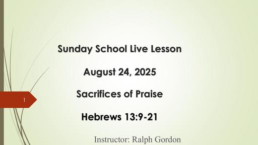 Sunday, August 24, 2025 - Sacrifices of Praise (Bro. Ralph Gordon)