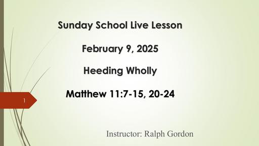 Sunday, February 9, 2025 - Brother Ralph Gordon - Heeding Wholly