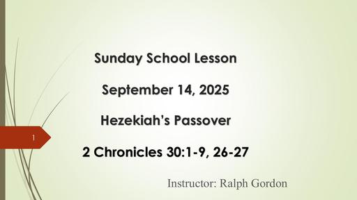 Sunday, September 14, 2025 - Hezekiah's Passover (Bro. Ralph Gordon)