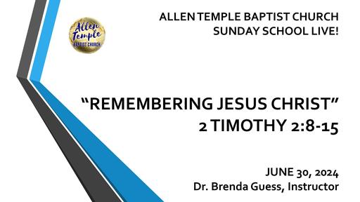 Sunday, June 30, 2024 - Rev. Dr. Brenda Guess - Remembering Jesus Christ