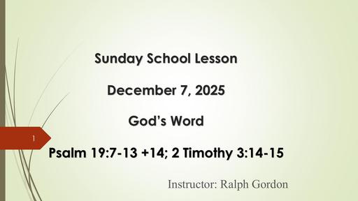Sunday, December 7, 2025 - God's Word (Bro. Ralph Gordon)