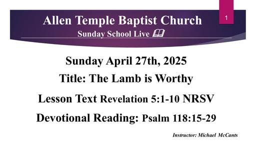 April 27, 2025 - The Lamb is Worthy (Michael McCants)
