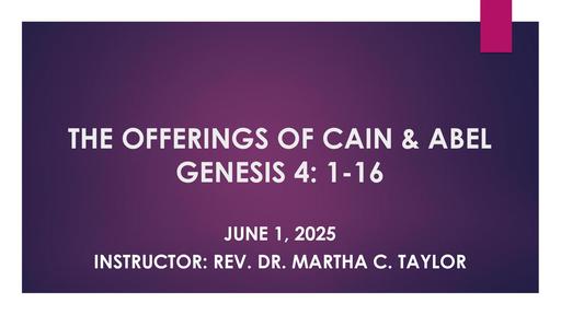 June 1, 2025 - The Offerings of Cain & Abel (Rev Dr Martha C Taylor)