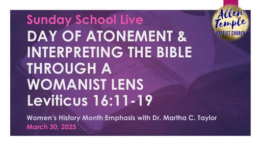 March 30, 2025 - Day of Atonement & Interpreting the Bible Through a Womanist Lens (Dr. Martha Taylor)
