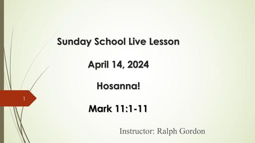 Sunday, April 14, 2024 - Brother Ralph Gordon - Hosanna